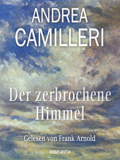 Title details for Der zerbrochene Himmel by Andrea Camilleri - Wait list